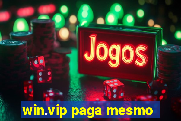 win.vip paga mesmo